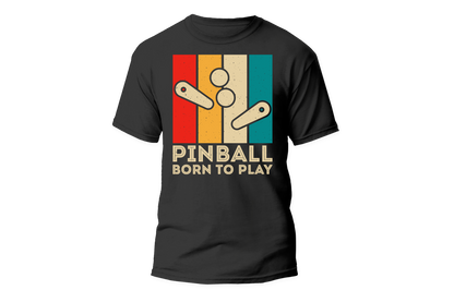 Born to Play Pinball T-shirt